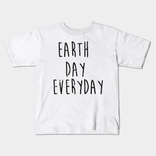 Earth Day Everyday Kids T-Shirt